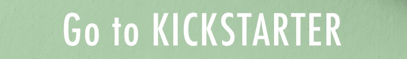 Go to Kickstarter